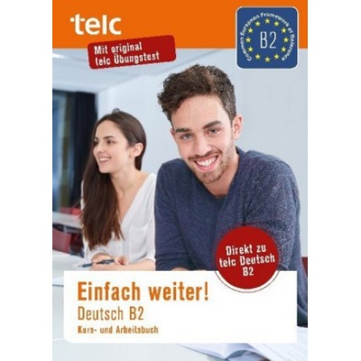 Einfach weiter! Deutsch B2, Kurs-und Arbeitsbuch