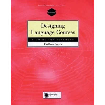 DESIGNING LANGUAGE COURSES: GUIDE FOR TEACHERS - GRAVES, K.