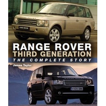 Range Rover Third Generation: The Complete Story Taylor James
