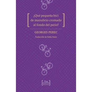 ¿Qué pequeña bici de manubrio cromado al fondo del patio? | GEORGES PEREC (2021)