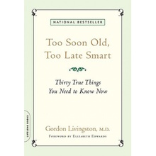 Too Soon Old, Too Late Smart