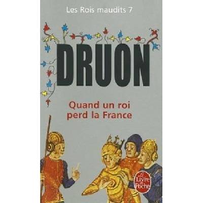 Druon M. - Rois maudits T 07 Quand un roi perd la France