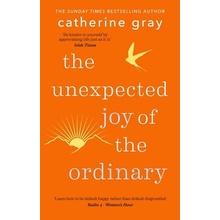 The Unexpected Joy of the Ordinary - Gray Catherine