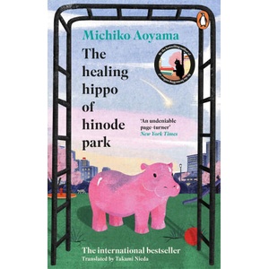The Healing Hippo Of Hinode Park (ISBN: 9781804996560)