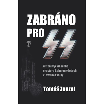 Zabráno pro SS - Zřízení výcvikového prostoru Böhmen v letech 2. světové války