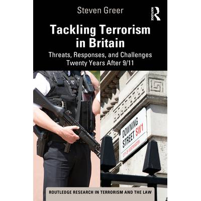 Tackling Terrorism in Britain: Threats, Responses, and Challenges Twenty Years After 9/11 - (Greer Steven)(Paperback)