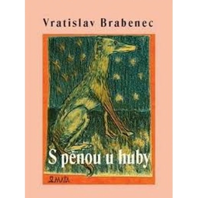 S pěnou u huby - Vratislav Brabenec