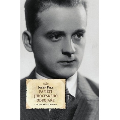 Paměti jihočeského odbojáře - Josef Pikl