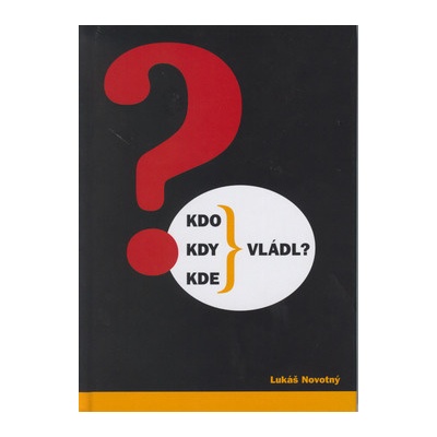 Kdo,kdy,kde vládl?