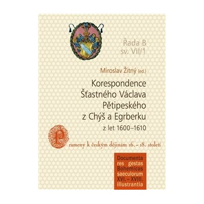 Korespondence Šťastného Václava Pětipeského z Chýš a Egrberku z let 1600–1610