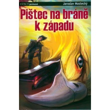 Pištec na bráně k západu - Jaroslav Mostecký