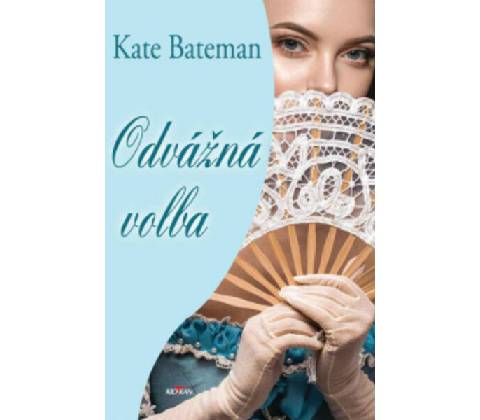 Odvážná volba - Bateman Kate