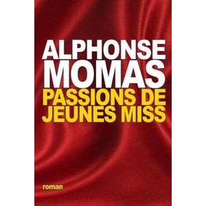 Passions de jeunes miss | Alphonse Momas (2015)