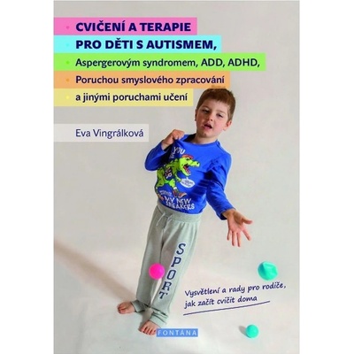 Cvičení a terapie pro děti s autismem, Aspergerovým syndromem, ADD, ADHD ...