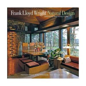Frank Lloyd Wright: Natural Design, Organic Architecture | Alan Weintraub (ISBN: 9780847837960)