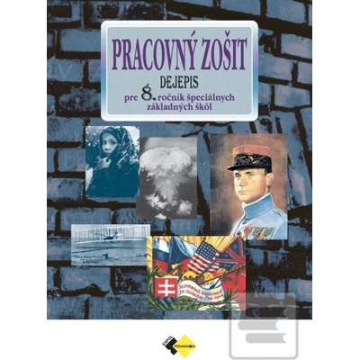 Dejepis pre 8. ročník špeciálnej základnej školy - Pracovný zošit