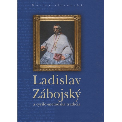 Ladislav Zábojský a cyrilo-metodská tradícia