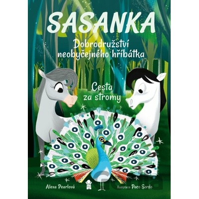 Sasanka. Dobrodružství neobyčejného hříbátka - Alexa Pearl, Paco Sordo ilustrátor