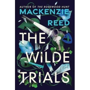 The Wilde Trials | Mackenzie Reed (ISBN: 9780063287648)