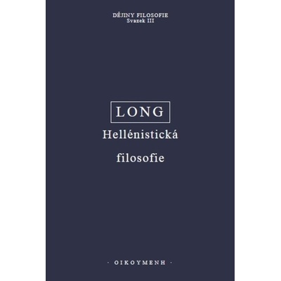 Hellénistická filosofie - Anthony Arthur Long