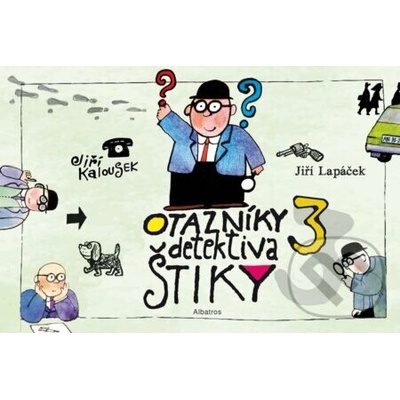 Otazníky detektiva Štiky 3 - Jiří Kalousek, Jiří Lapáček, Jiří Kalousek (ilustrátor), Magda Fišerová (ilustrátor)