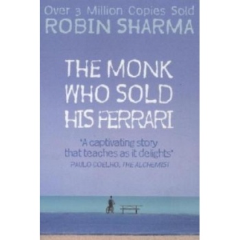 The Monk Who Sold His Ferrari - Robin S. Sharma