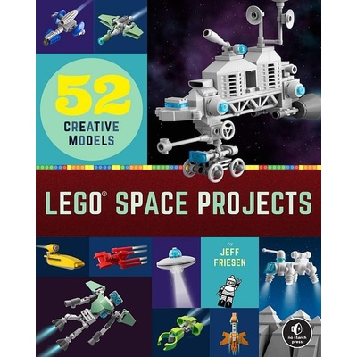 LEGO® Space Projects - Jeff Friesen