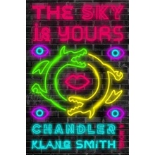 The Sky Is Yours Chandler Klang Smith