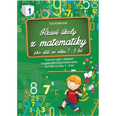 Hravé úkoly z matematiky pro děti ve věku 8-9 let - Kollerová Eva
