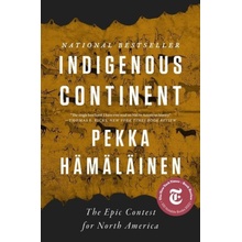 Indigenous Continent: The Epic Contest for North America