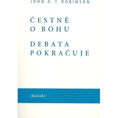 Čestně o bohu. Debata pokračuje - A.T. Robinson John