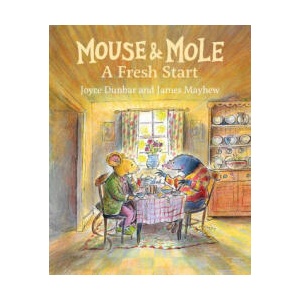 Mouse and Mole: A Fresh Start | James Mayhew (ISBN: 9781595729866)