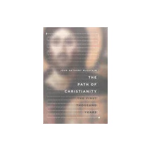 Path of Christianity - The First Thousand Years | John Anthony McGuckin (ISBN: 9780830840984)