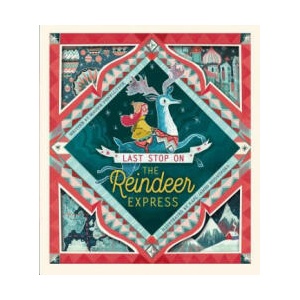 Last Stop on the Reindeer Express | Maudie Powell-Tuck, Karl James Mountford (2018)