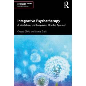 Integrative Psychotherapy | Gregor Zvelc, Masa Zvelc (ISBN: 9780367259082)