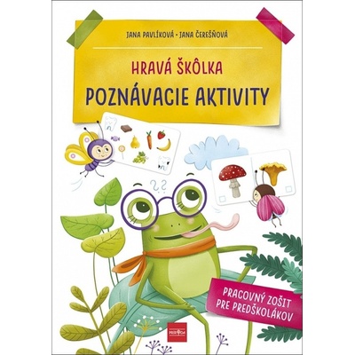 Hravá škôlka - Poznávacie aktivity - Jana Čerešňová, Jana Pavlíková