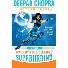 Sedm duchovních zákonů superhrdinů - Ovládnutí naší moci změnit svět - Deepak Chopra