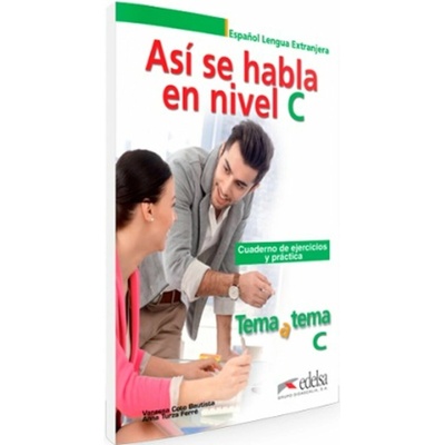 Tema a Tema C1: Así se habla - Cuaderno de ejercicios y práctica