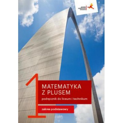 Matematyka LO 1 Z Plusem podr. ZP w.2019 GWO