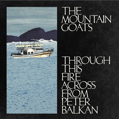 The Mountain Goats - Through This Fire Across From Peter Balkan (Indie Exclusive) (Bluewater Coloured) (2 LP) (0732388011988)