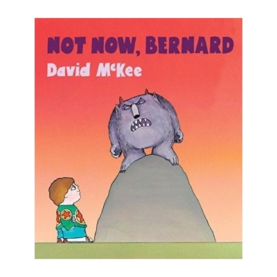 Not Now, Bernard: board book David McKee