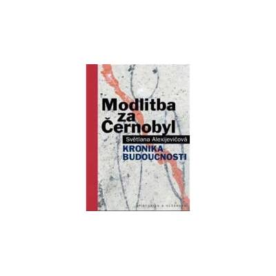 Modlitba za Černobyl | Světlana Alexijevič