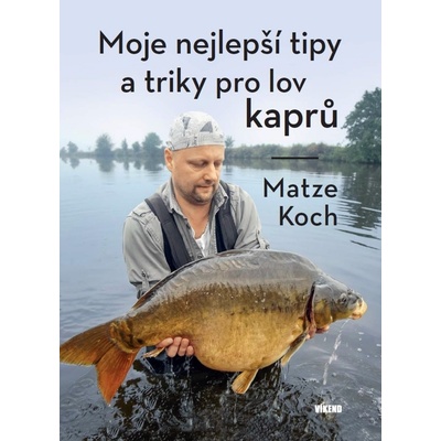 Moje nejlepší tipy a triky pro lov kaprů