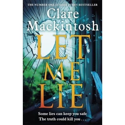 Let Me Lie - Clare Mackintosh