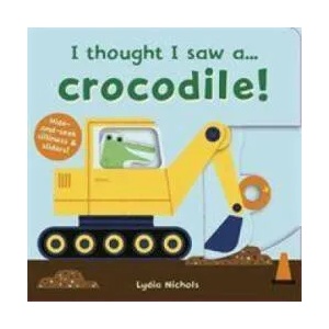 I thought I saw a. . . Crocodile! | Ruth Symons (ISBN: 9781787415737)