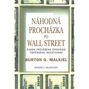 Náhodná procházka po Wall Street - Burton G. Malkiel