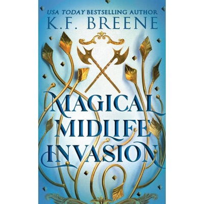 Magical Midlife Invasion | K. F. Breene