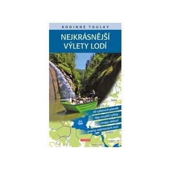 Rodinné toulky Nejkrásnější výlety lodí - Petr Ludvík, David Soukup, Petr David