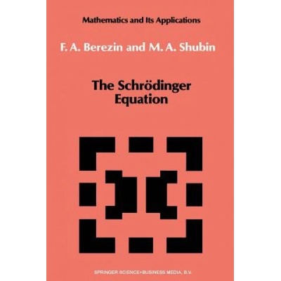 The Schrödinger Equation, 1 | F. A. Berezin, M. Shubin