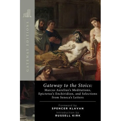 Gateway to the Stoics | Epictetus, Seneca
